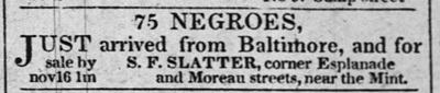 New Orleans 1 1842 Ad by Shadrack Fluellen Slatter to sell slaves received from his brother Hope Hull Slatter in Baltimore.